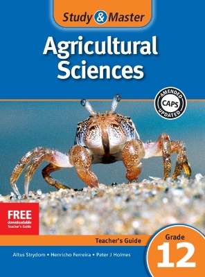 Study & Master Agricultural Sciences Teacher's Guide Grade 12 by Altus Strydom