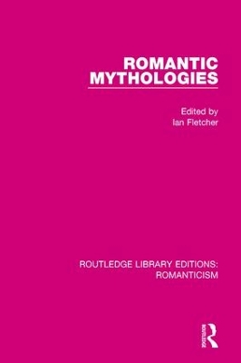 Romantic Mythologies by Ian Fletcher