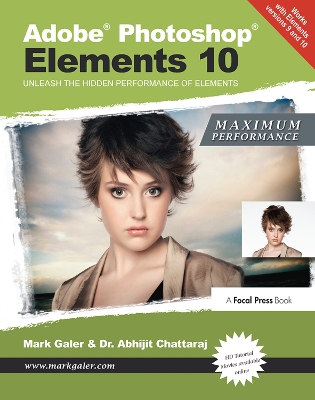 Adobe Photoshop Elements 10: Maximum Performance: Unleash the hidden performance of Elements by Mark Galer