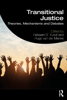 Transitional Justice: Theories, Mechanisms and Debates book