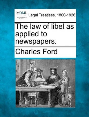 The Law of Libel as Applied to Newspapers. book