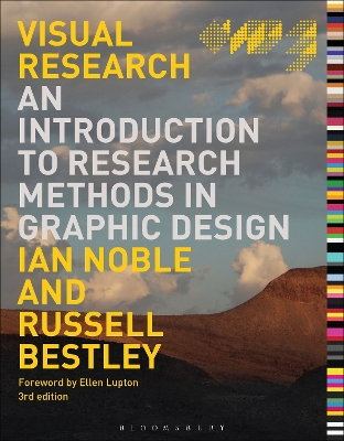 Visual Research: An Introduction to Research Methods in Graphic Design by Russell Bestley