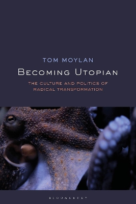 Becoming Utopian: The Culture and Politics of Radical Transformation book