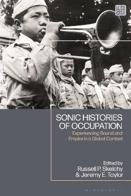 Sonic Histories of Occupation: Experiencing Sound and Empire in a Global Context book