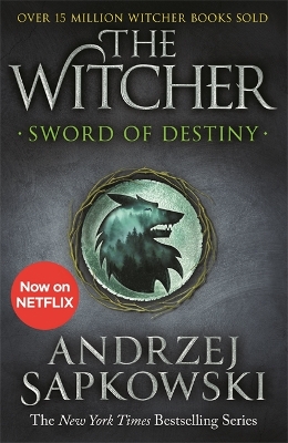 Sword of Destiny: Tales of the Witcher - Now a major Netflix show by Andrzej Sapkowski