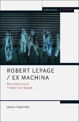 Robert Lepage / Ex Machina: Revolutions in Theatrical Space book