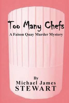 Too Many Chefs: A Faison Quay Murder Mystery book