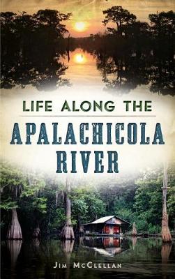 Life Along the Apalachicola River book