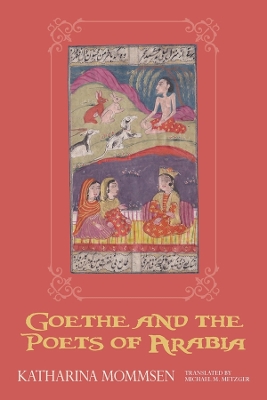 Goethe and the Poets of Arabia book