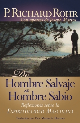 de Hombre Salvaje a Hombre Sabio: Reflexiones Sobre La Espiritualidad Masculina book