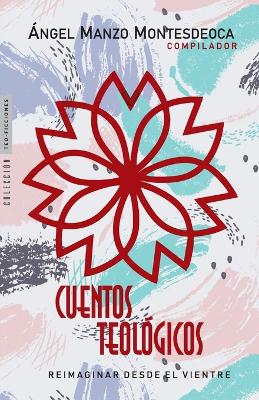 Cuentos Teológicos: Reimaginar desde el Vientre book