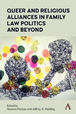 Queer and Religious Alliances in Family Law Politics and Beyond by Nausica Palazzo