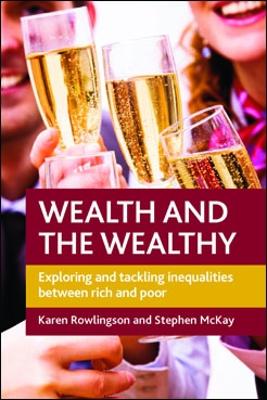 Wealth and the Wealthy by Karen Rowlingson