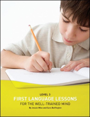 First Language Lessons for the Well-Trained Mind by Jessie Wise