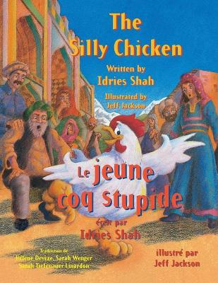 The Silly Chicken -- Le jeune coq stupide: English-French Edition book