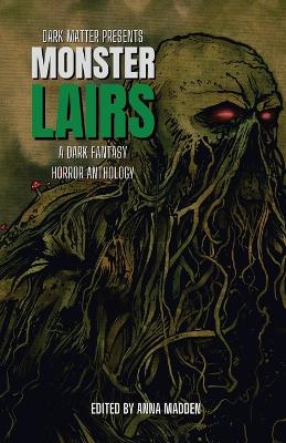 Monster Lairs: A Dark Fantasy Horror Anthology book