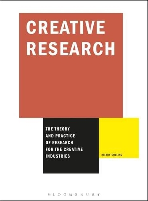 Creative Research: The Theory and Practice of Research for the Creative Industries by Hilary Collins