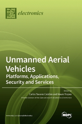 Unmanned Aerial Vehicles: Platforms, Applications, Security and Services book