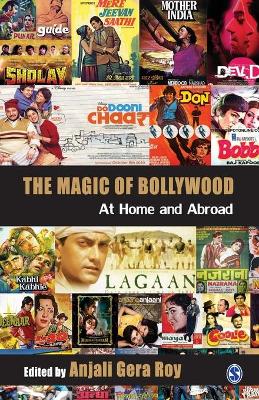 The Magic of Bollywood: At Home and Abroad book