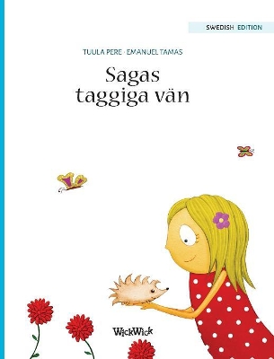 Sagas taggiga vän: Swedish Edition of 