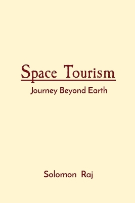 Space Tourism: Journey Beyond Earth book