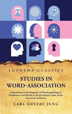 Studies in Word-Association Experiments in the Diagnosis of Psychopathological Conditions by Carl Gustav Jung