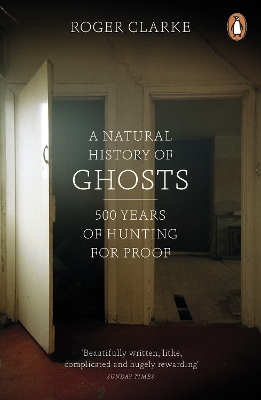 Natural History of Ghosts by Roger Clarke