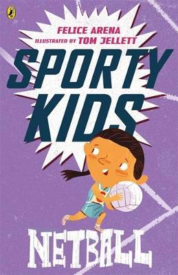 Sporty Kids: Netball! by Felice Arena