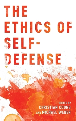 The Ethics of Self-Defense by Christian Coons