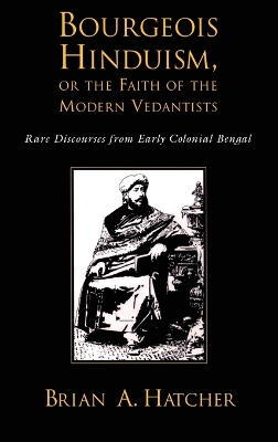 Bourgeouis Hinduism, or Faith of the Modern Vedantists book