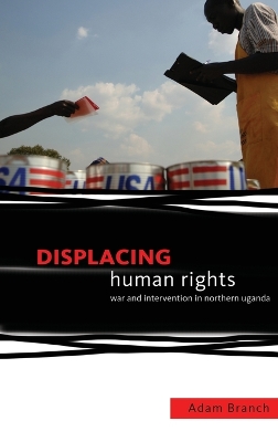 Displacing Human Rights by Adam Branch