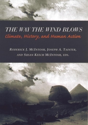 The Way the Wind Blows: Climate Change, History, and Human Action book