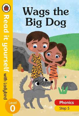 Wags the Big Dog - Read it yourself with Ladybird Level 0: Step 5 book