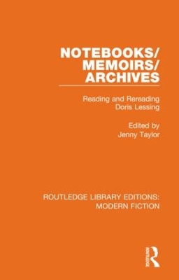 Notebooks/Memoirs/Archives: Reading and Rereading Doris Lessing by Jenny Taylor