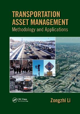 Transportation Asset Management: Methodology and Applications by Zongzhi Li