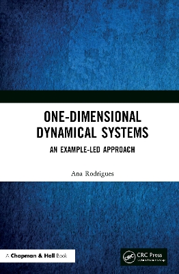 One-Dimensional Dynamical Systems: An Example-Led Approach by Ana Rodrigues