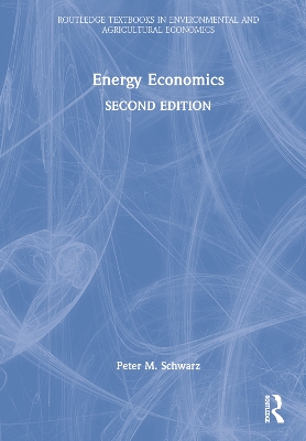 Energy Economics by Peter M. Schwarz