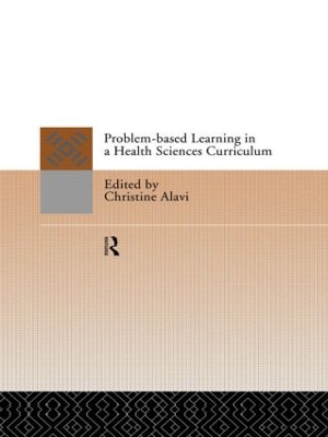 Problem-Based Learning in a Health Sciences Curriculum by Christine Alavi