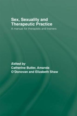 Sex, Sexuality And Therapeutic Practice by Catherine Butler