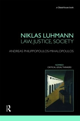 Niklas Luhmann: Law, Justice, Society by Andreas Philippopoulos-Mihalopoulos