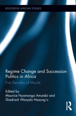 Regime Change and Succession Politics in Africa by Maurice Nyamanga Amutabi