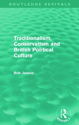 Traditionalism, Conservatism and British Political Culture book