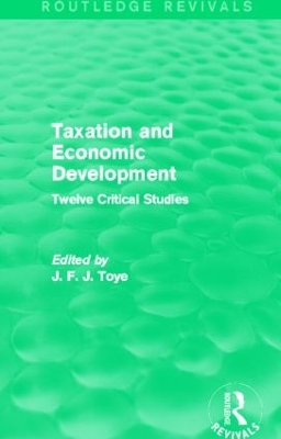 Taxation and Economic Development by John F. J. Toye