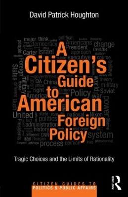 A Citizen's Guide to American Foreign Policy by David Patrick Houghton