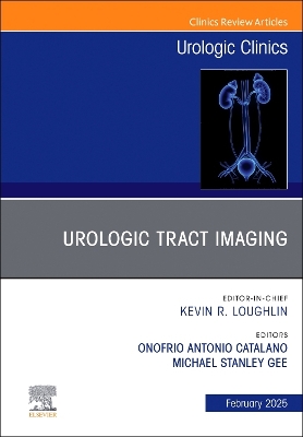 Urologic Tract Imaging, An Issue of Urologic Clinics of North America: Volume 52-1 book