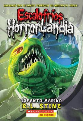 Escalofrios Horrorlandia #2: Espanto Marino by R,L Stine
