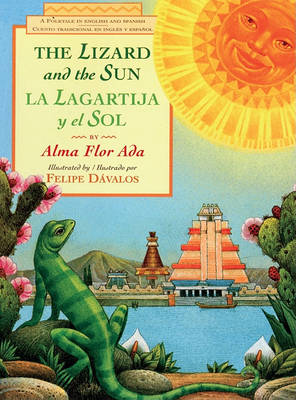 Lizard and the Sun/La Lagartija y El Sol by Alma Flor Ada