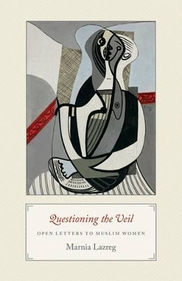 Questioning the Veil by Marnia Lazreg