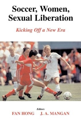 Soccer, Women, Sexual Liberation: Kicking off a New Era by Fan Hong