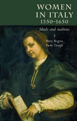 Women in Italy 1350-1650 by Mary Rogers